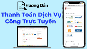 Hướng dẫn thanh toán phí, lệ phí trực tuyến trên cổng dịch vụ công 